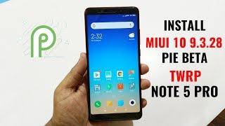 Install MIUI 10 9.3.28 Android Pie For Redmi Note 5 Pro | With TWRP