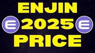 Enjin : 2025 Price Targets | ENJ Bull Run Price Prediction