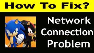 How To Fix Sonic Forces App Network Connection Problem Android/ iOS | Sonic Forces No Internet Error