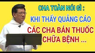 CHA TOÀN NÓI GÌ KHI NGƯỜI TA NÓI CÁC CHA BÁN THƯỚC CHỮA BỆNH | LM VŨ THẾ TOÀN THUYẾT GIẢNG