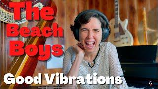 The Beach Boys , Good Vibrations - A Classical Musician’s First Listen and Reaction