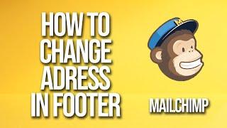 How To Change Adress In Footer Mailchimp Tutorial