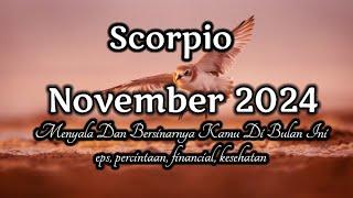 ScorpioNovember 2024|| Luar Biasa Menyala Dan Bersinarnya Kamu Di Bulan Ini