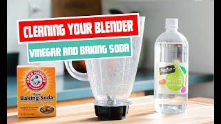Cleaning your blender with vinegar and baking soda?