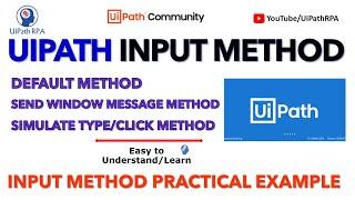 UI Elements Input Methods | Simulate Type/Click Method | Send Window Message Method | UiPathRPA