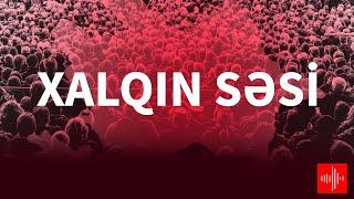 XALQIN SƏSİ!