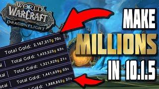 Make MILLIONS of GOLD in Patch 10.1.5! | Dragonflight WoW Gold Making Guide