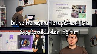 Dil ve Konuşma Terapistleri için Eğitim Serisi / Ses Bozuklukları Değerlendirme ve Terapi Yöntemleri