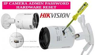 Hikvision IP bullet camera admin password reset through reset button hardware reset