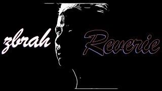 zbrah - Reverie (Music Video)