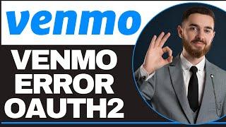 How to Fix Venmo App Error OAuth2 (SOLVED)