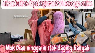 ALHAMDULILLAH DAPET KEJUTAN DARI KELUARGA ONLINE RASA SODARA | MBK DIAN NINGGALIN STOK DAGING BANYAK