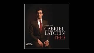 It Had To Be You - Gabriel Latchin Trio