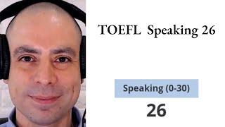 TOEFL Speaking 26 - Do You Have Too Much of a Plan Before You Have Even Read the Questions?