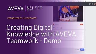 Creating Digital Knowledge with AVEVA Teamwork - Demo