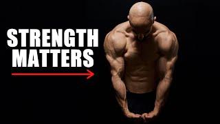 Why Strength Matters