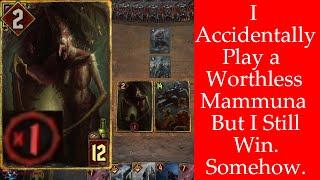 Gwent - I Play a Worthless Mammuna And Still Win