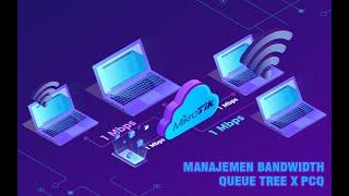 Konfigurasi Manajemen Bandwidth dengan Queue Tree dan PCQ