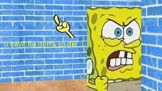 Spongebob's Basics V1 but items are banned for questionable reasons and it's kinda hide and seek...