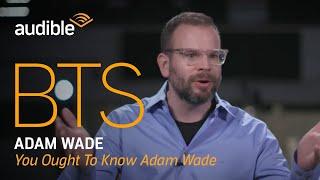 Behind the Scenes Interview with Adam Wade, Author of 'You Ought to Know Adam Wade' | Audible