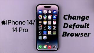 iPhone 14/14 Pro: How To Change Your Default Browser