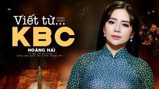 Viết Từ KBC - Hoàng Hải Official 4K MV