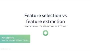 Python Tutorial: Feature selection vs feature extraction