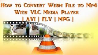 How to Convert Webm File to Mp4 With VLC Media Player