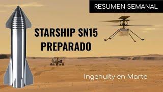 Ingenuity en la superficie de Marte - Starship SN15 preparado -  Resumen Directo