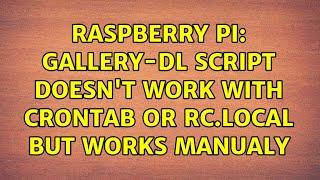 Raspberry Pi: gallery-dl script doesn't work with crontab or rc.local but works manualy