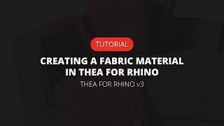 Creating a Fabric Material with Thea for Rhino