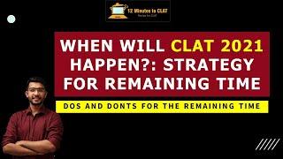 When will CLAT 2021 happen? : Strategy for the remaining time I Keshav Malpani