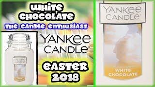 NEW Yankee Candle - WHITE CHOCOLATE - 2018 Spring EASTER Fragrance In-Depth Review