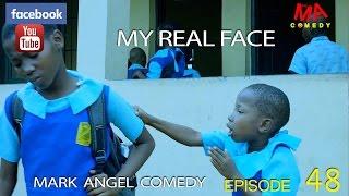 MY REAL FACE (Mark Angel Comedy) (Episode 48)