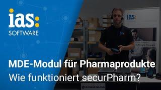 IAS Mobile Datenerfassung (MDE) - Modul für Lagern von Pharmaprodukten: Wie funktioniert securPharm?