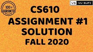 CS610 Assignment 1 Solution Fall 2020 |VU Sufi|