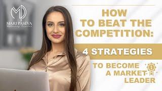 How To Become a Market Leader? 4 Strategies to Beat the Competitors