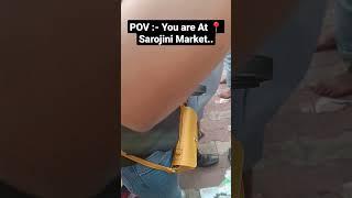 POV :- You are at Sarojini Nagar Market... #shorts #ytshorts #funny #sarojininagar #roverammy