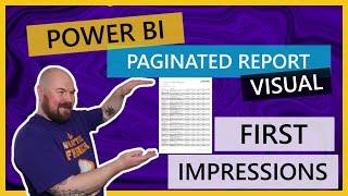 Power BI Paginated Report Visual - First Impressions