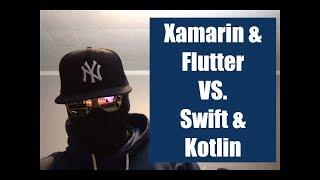 Xamarin & Flutter VS. Swift & Kotlin - Why Native Languages Win