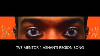 Tv3 Mentor 1 (Ashanti Regional song) Ghana