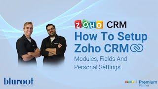 How To Setup Zoho CRM - Modules, Fields And Personal Settings