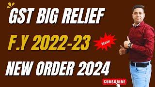 GST Big Relief New Order F.Y 2022-23 GSt me badi rahat