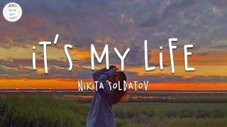 Nikita Soldatov - It's My Life (Lyric Video)
