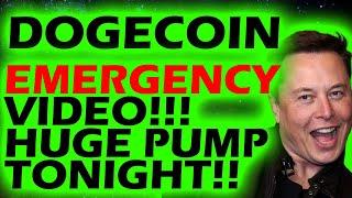 DOGECOIN EMERGENCY VIDEO! HUGE PUMP TONIGHT! DONT MISS OUT! DOGECOIN PRICE PREDICTION TECHNICAL