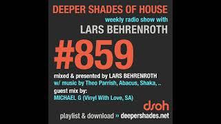 Deeper Shades Of House #859 w/ exclusive guest mix by MICHAEL G - FULL SHOW