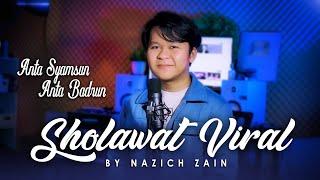 VIRAL! Anta Syamsun (Sholawat Badar) - By Nazich Zain