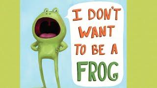 I Don't want to be a Frog | Read Along | Read Aloud | Children's Book