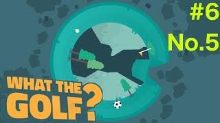 What The Golf ? #6 : CAMPAIN No.5 (completed)