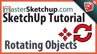 Rotating Objects in SketchUp Tutorial